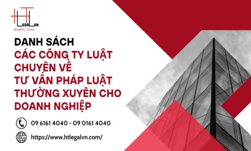 DANH SÁCH CÁC CÔNG TY LUẬT CHUYÊN VỀ TƯ VẤN PHÁP LUẬT THƯỜNG XUYÊN CHO DOANH NGHIỆP (CÔNG TY LUẬT UY TÍN TẠI QUẬN BÌNH THẠNH, TÂN BÌNH TPHCM)